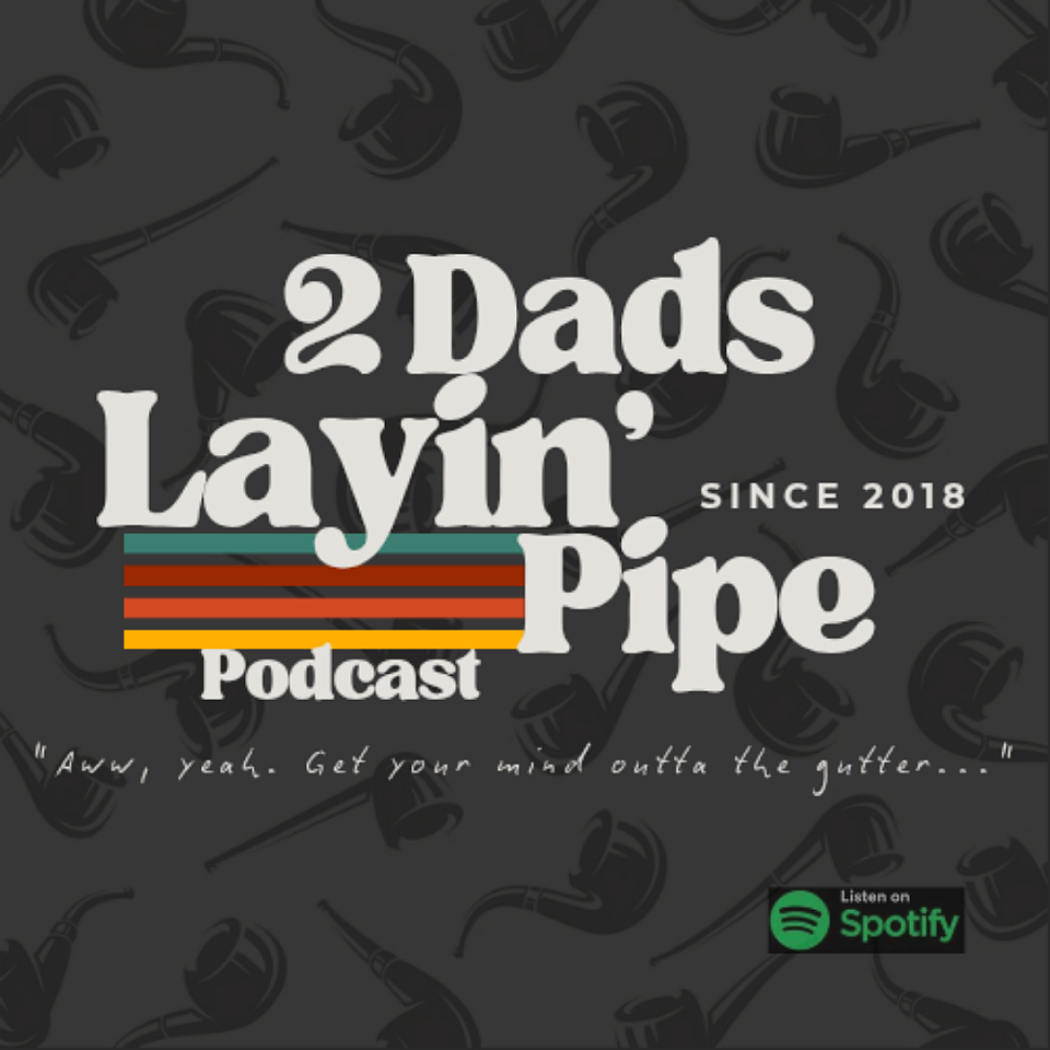 2 Dads Layin' Pipe Alt.